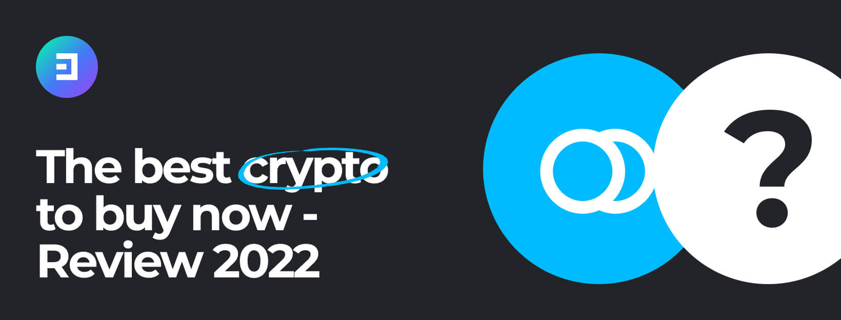 The best crypto to buy now - Review 2022